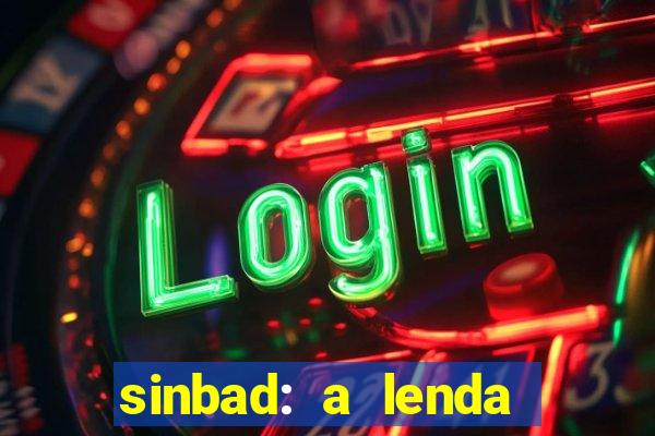 sinbad: a lenda dos sete mares dublado filme completo dublado download